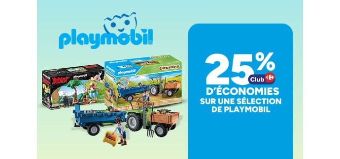 Carrefour: Playmobil s&eacute;lection Carrefour -25% Club Carrefour
