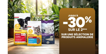 Carrefour: S&eacute;lection produits animalerie - 2&egrave;me &agrave; -30%