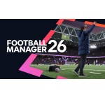 Steam: Football Manager 26 (PC D&eacute;mat&eacute;rialis&eacute;) gratuit jusqu'au 20 avril