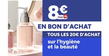 Carrefour: Bon d'achat hygi&egrave;ne beaut&eacute; Carrefour - 8&euro; tous les 20&euro; d'achat