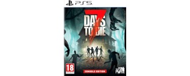Fnac: 7 Days to Die (PS5) &agrave; 25,60&euro;