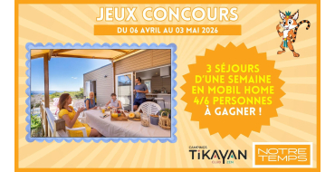 Notre Temps: 3 s&eacute;jours d'une semaine en mobil home 4/6 personnes &agrave; gagner
