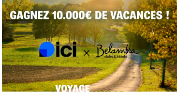 ICI: 2 bons-cadeaux Belambra Clubs de 5000&euro; chacun (valeur  10000&euro;) &agrave; gagner