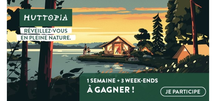 Parents: 1 s&eacute;jour Huttopia 7 nuits + 3 week-ends Huttopia (valeur 1000&euro;) &agrave; gagner
