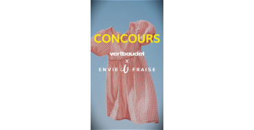 Vertbaudet: 1 carte cadeau Vertbaudet x Envie de Fraise (valeur 300&euro;) &agrave; gagner