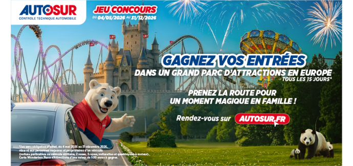 Autosur: Des entr&eacute;es dans un grand parc d&rsquo;attractions en Europe &agrave; gagner, tous les 15 jours