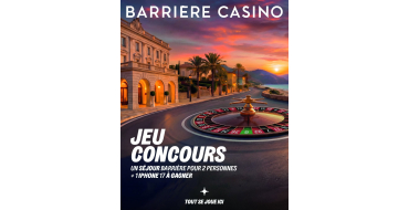 Casinos Barri&egrave;re: 1 s&eacute;jour h&ocirc;tel Barri&egrave;re ou 1 iPhone 17 &agrave; gagner