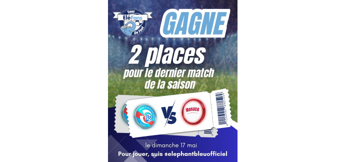 El&eacute;phant bleu: 2 places RCSA vs Monaco (17 mai) &agrave; gagner