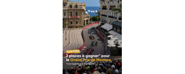 Fnac Spectacles: 2 places Grand Prix de Monaco 2026 &agrave; gagner