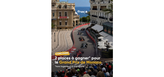 Fnac Spectacles: 2 places Grand Prix de Monaco 2026 &agrave; gagner