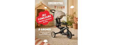Orchestra: 1 tricycle &eacute;volutif Explorer Trike 4 en 1 &agrave; gagner