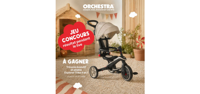 Orchestra: 1 tricycle &eacute;volutif Explorer Trike 4 en 1 &agrave; gagner