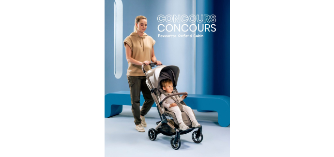 B&eacute;b&eacute; 9: 1 poussette Oxford Cabin (valeur 349,99&euro;) &agrave; gagner