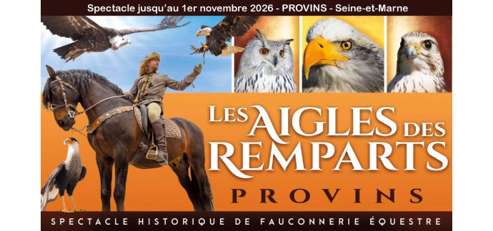 Notre Temps: 5 x 2 entrées pour Les Aigles des Remparts à Provins à gagner