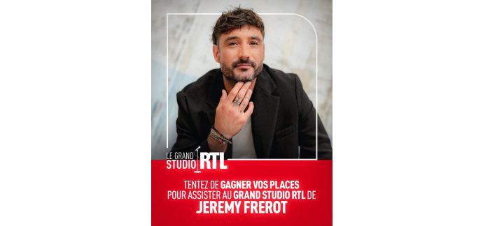 RTL: 2 places concert J&eacute;r&eacute;my Frerot au Grand Studio RTL le 19 mai 2026 &agrave; gagner