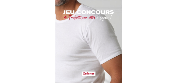 Eminence: 1 T-shirt pur coton &agrave; gagner