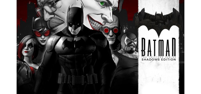 Epic Games: The Telltale Batman Shadows Edition (PC D&eacute;mat&eacute;rialis&eacute;) gratuit (au lieu de 24,99&euro;)