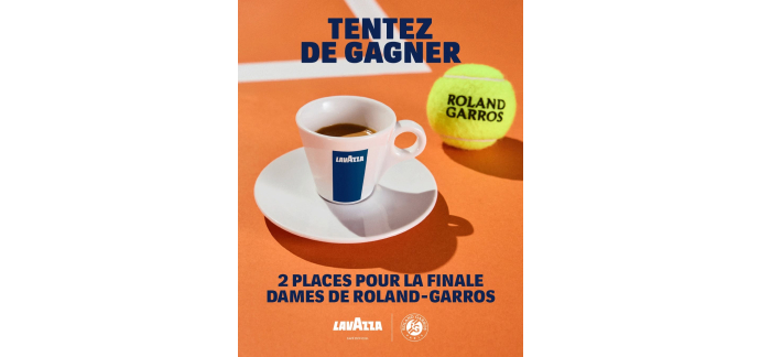 Lavazza:  2 places finale dames Roland-Garros 2026 &agrave; gagner