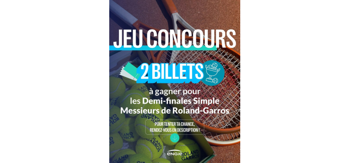 ENGIE: 2 billets demi-finales Simple Messieurs Roland-Garros à gagner