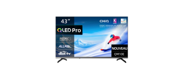 JoyBuy: CHiQ QLED Pro TV U43QM10E 43" 4K UHD Google TV &agrave; 219,99&euro; (au lieu de 299,99&euro;)
