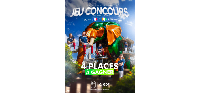 EDF: 2 places pour le match France &ndash; C&ocirc;te d'Ivoire au Stade de la Beaujoire + 2 places VIP &agrave; gagner