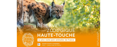 Voici:  22 lots de 4 entr&eacute;es pour la R&eacute;serve zoologique de la Haute-Touche (valeur 56&euro; chacun) &agrave; gagn
