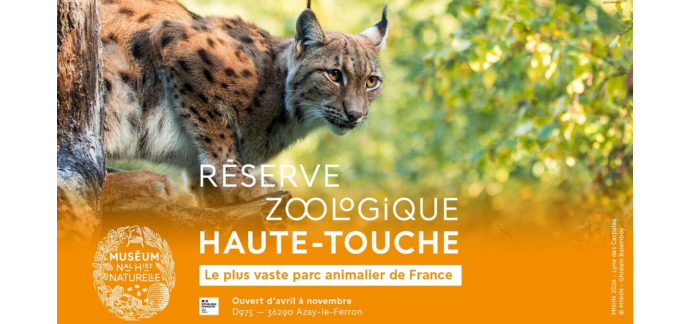 Voici:  22 lots de 4 entr&eacute;es pour la R&eacute;serve zoologique de la Haute-Touche (valeur 56&euro; chacun) &agrave; gagn