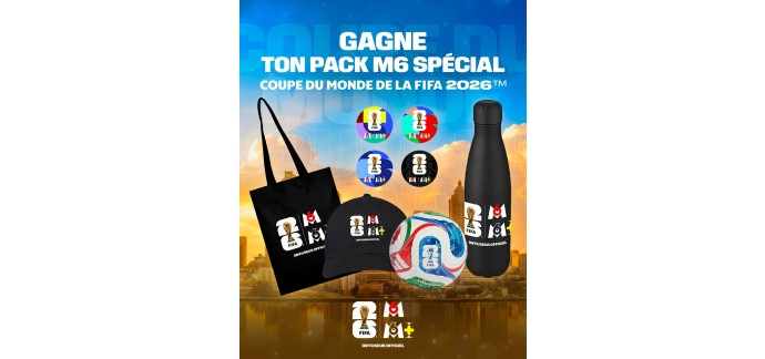 M6: 1 pack M6 sp&eacute;cial Coupe du Monde FIFA 2026 &agrave; gagner