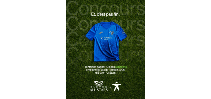 Fortuneo: 5 maillots &Eacute;quipe de France Eleven All Stars &agrave; gagner
