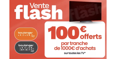 Boulanger: 100&euro; offerts par tranche de 1000&euro; d'achats sur toutes les TV