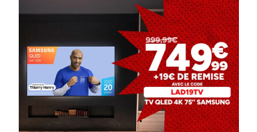 Carrefour: TV QLED 4K 75" Samsung à 749,99€ (au lieu de 999,99€) - code LAD19TV