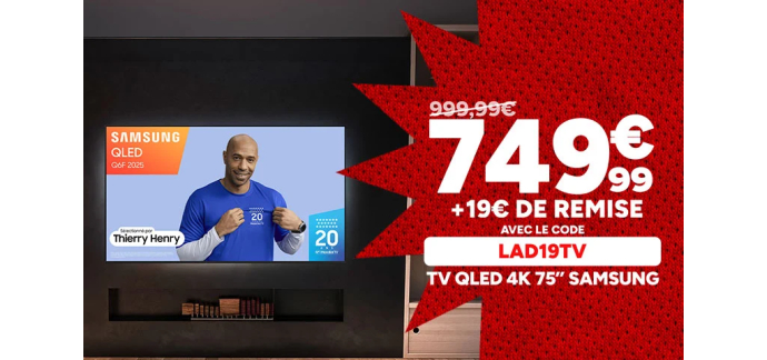 Carrefour: TV QLED 4K 75" Samsung à 749,99€ (au lieu de 999,99€) - code LAD19TV