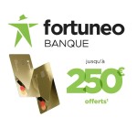 Fortuneo: 250€ offerts pour l'ouverture d'un compte bancaire avec carte Gold CB, 5 paiements et mobilité