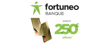 Fortuneo: 250€ offerts pour l'ouverture d'un compte bancaire avec carte Gold CB, 5 paiements et mobilité