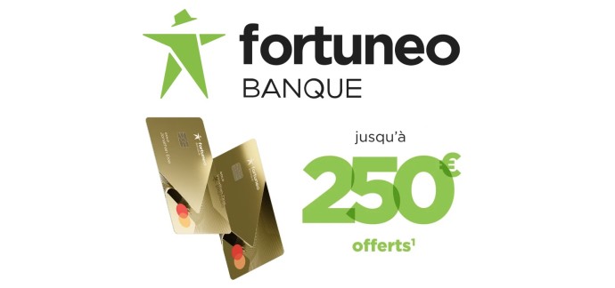Fortuneo: 250€ offerts pour l'ouverture d'un compte bancaire avec carte Gold CB, 5 paiements et mobilité