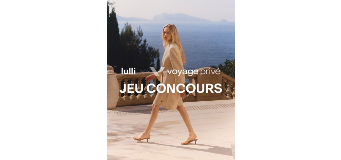 Voyage Privé: 1 séjour Voyage Privé + bon Lulli (valeur 1000€) à gagner