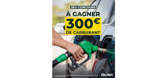 Feu Vert: 15 cartes cadeaux carburant (valeur 20€ chacune) à gagner