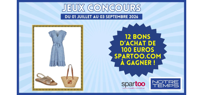 Notre Temps: 12 bons d’achat de 100€ Spartoo.com à gagner