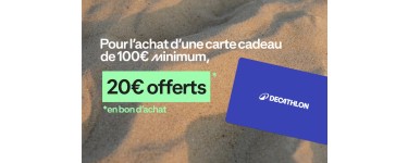 Decathlon: 20€ offerts en bon d'achat pour l'achat d'une carte cadeau de 100€ et plus