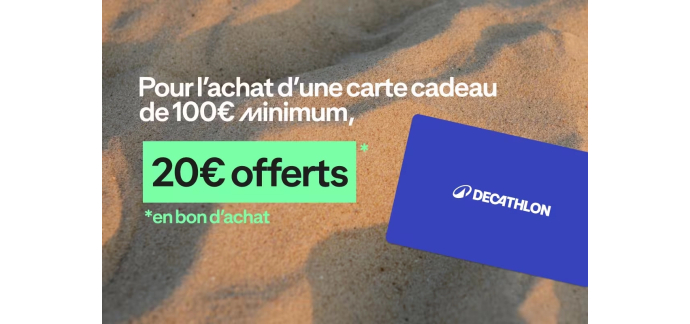 Decathlon: 20€ offerts en bon d'achat pour l'achat d'une carte cadeau de 100€ et plus