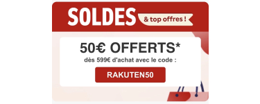 Rakuten: 50€ offerts dès 599€ d'achat
